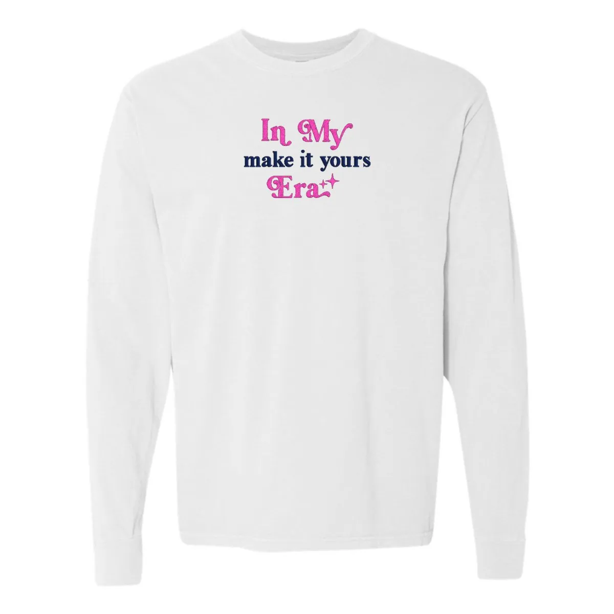 Make It Yours™ 'In My ___ Era' Long Sleeve T-Shirt